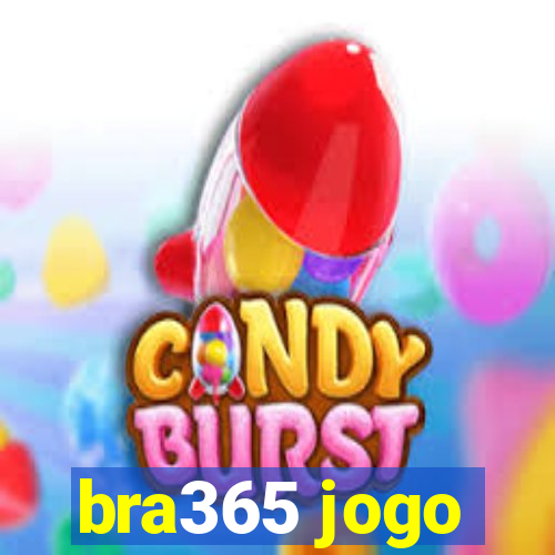 bra365 jogo